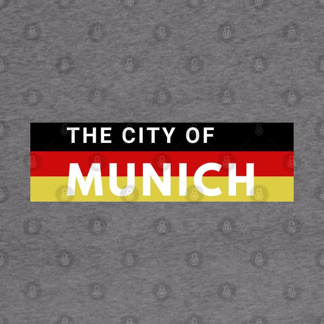 The City of Munich Germany in Europe by aybe7elf